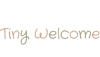 Tiny Welcome